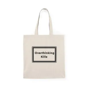 Overthinking kills Tote Bag