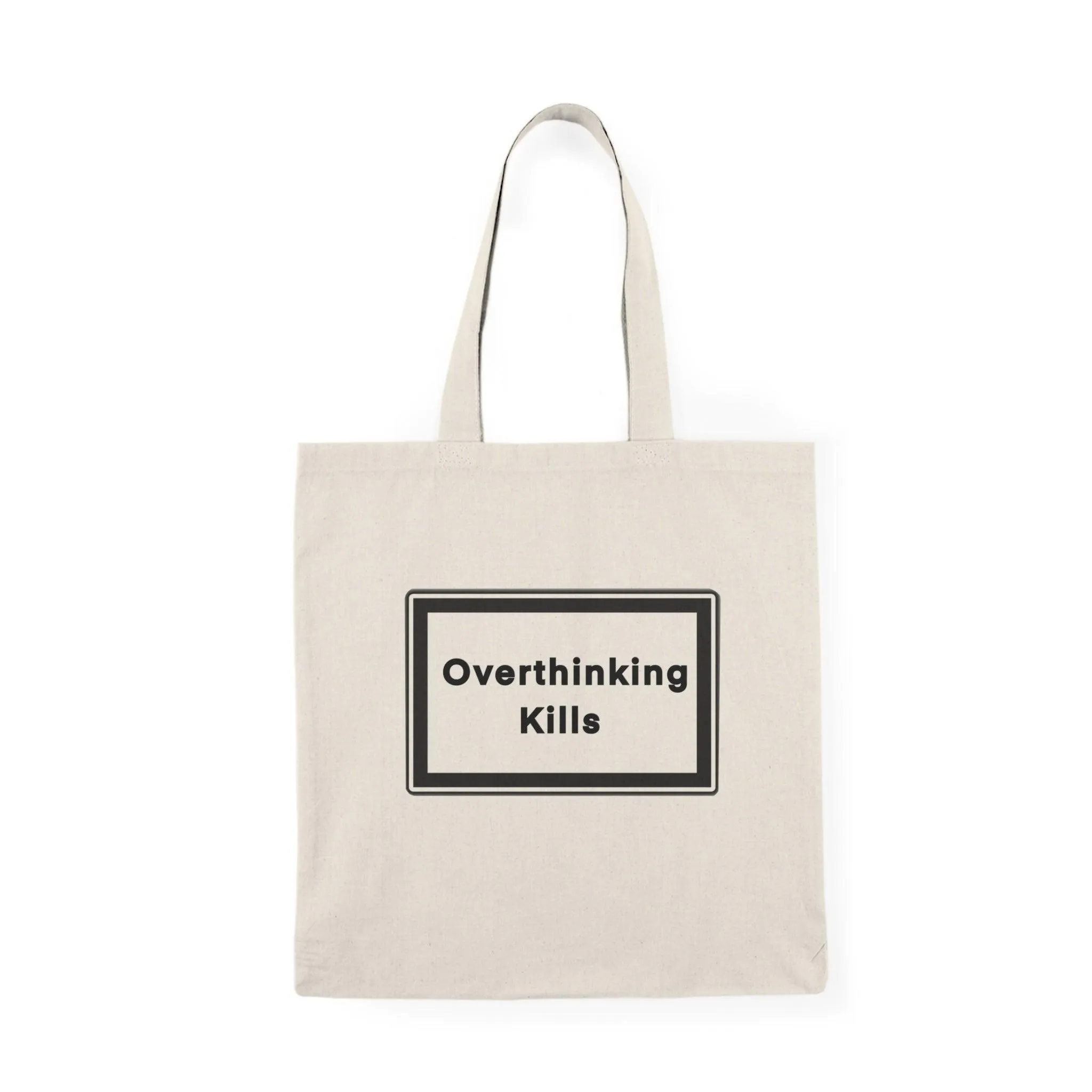 Overthinking kills Tote Bag