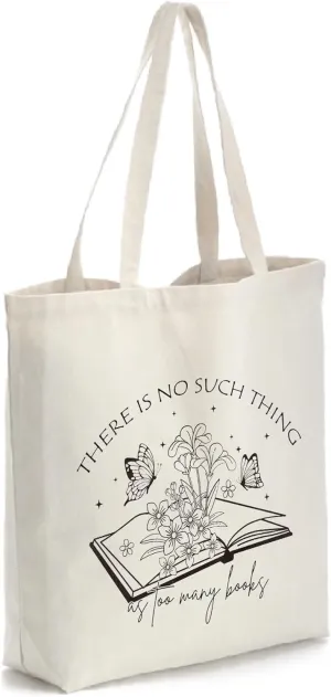 there is no such thing as too many books Aesthetic Cute Canvas Tote Bag, Reusable Tote Bag for Women Teacher Readers Pen Pal Librarian Mother sisters Gifts Tote. B13