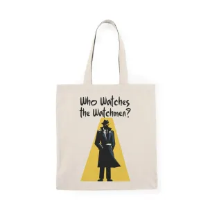 Who Watches the Watchmen? Tote Bag